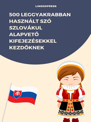 cover image of 500 Leggyakrabban Használt Szó Szlovákul Alapvető Kifejezésekkel Kezdőknek
